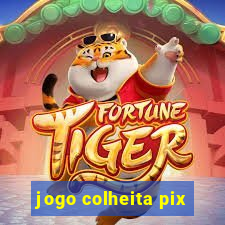 jogo colheita pix